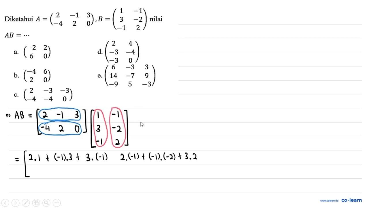 Diketahui A=(2 -1 3 -4 2 0), B=(1 -1 3 -2 -1 2) nilai AB =