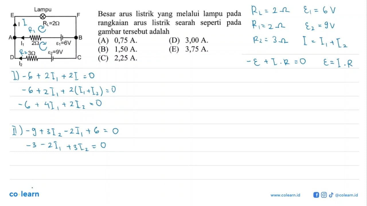 Lampu E F I RL = 2 Ohm A B I1 2 Ohm epsilon1=6V D 3 Ohm