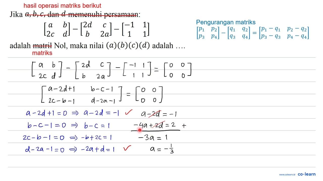 Jika a, b, c , dan d memenuhi persamaan: [ a b 2 c d ]-[ 2