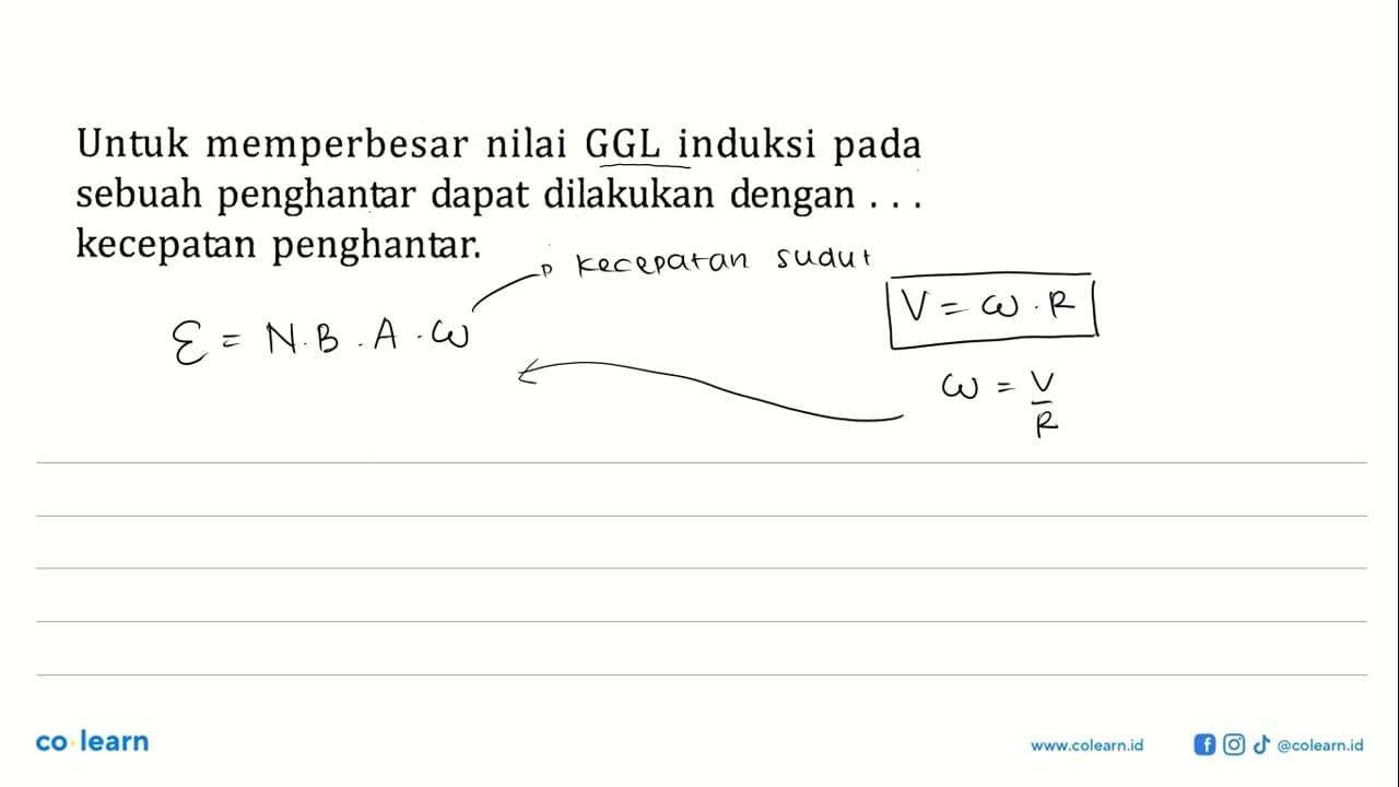 Untuk memperbesar nilai GGL induksi pada sebuah penghantar