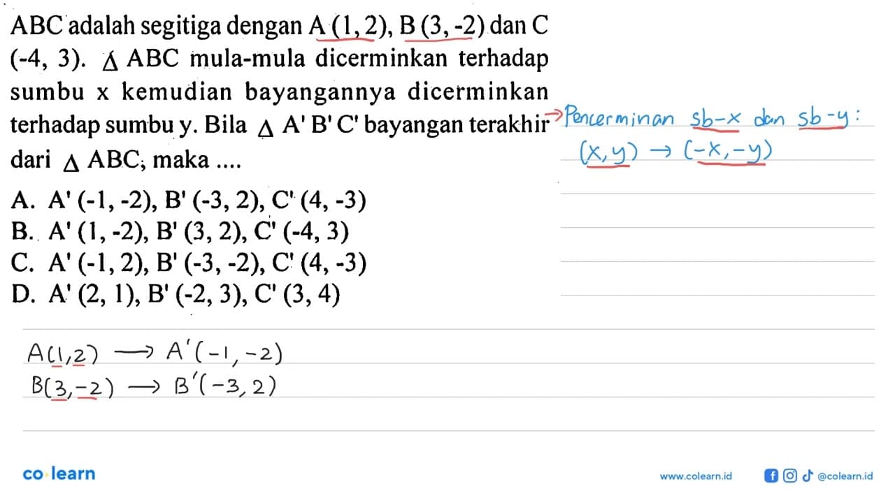 ABC adalah segitiga dengan A (1,2), B (3,-2) dan C (-4,3).