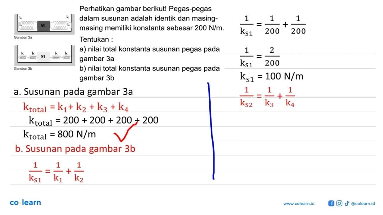 Perhatikan gambar berikut! Pegas-pegas dalam susunan adalah