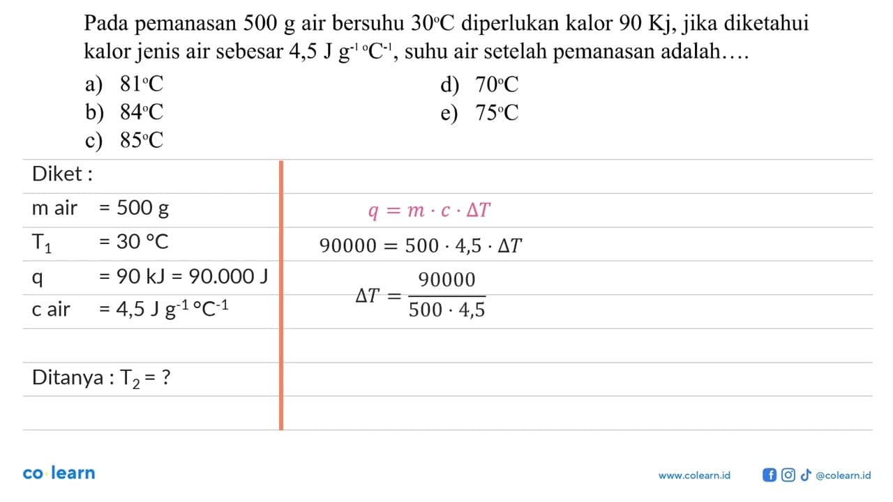 Pada pemanasan 500 g air bersuhu 30C diperlukan kalor 90 Kj