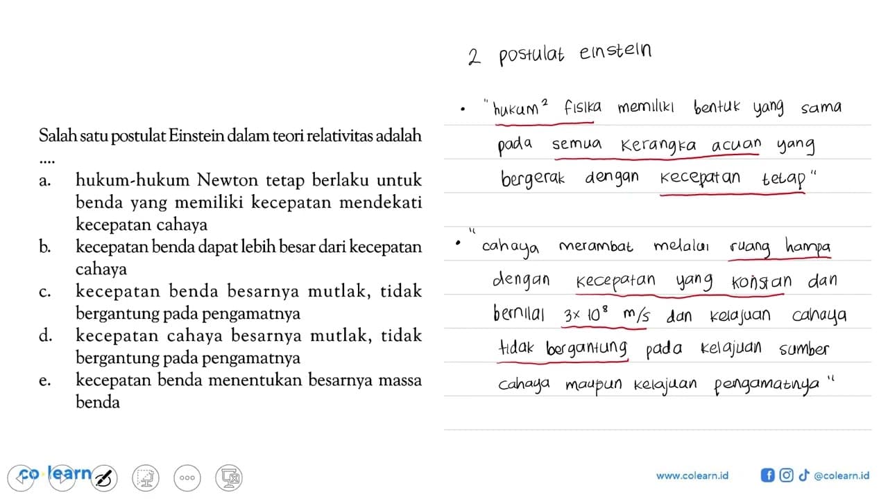 Salah satu postulat Einstein dalam teori relativitas adalah