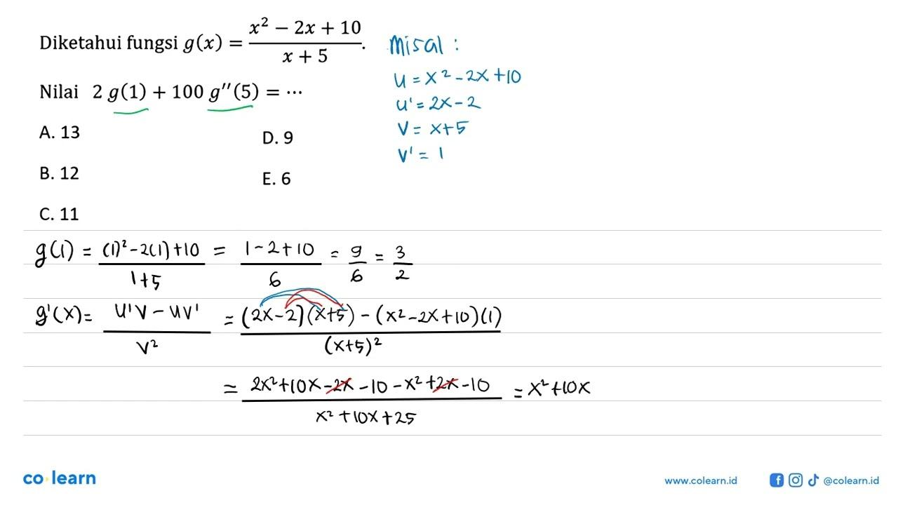 Diketahui fungsi g(x)=x^2-2 x+10/x+5 . Nilai 2 g(1)+100