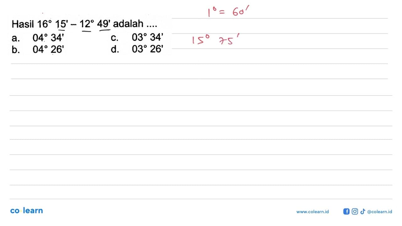 Hasil 16 15'-12 49' adalah ...