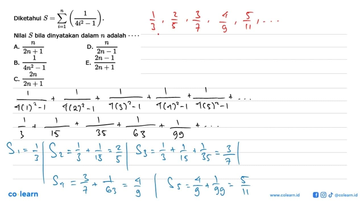 Diketahui S=sigma i=1 n (1/(4i^2-1)). Nilai S bila