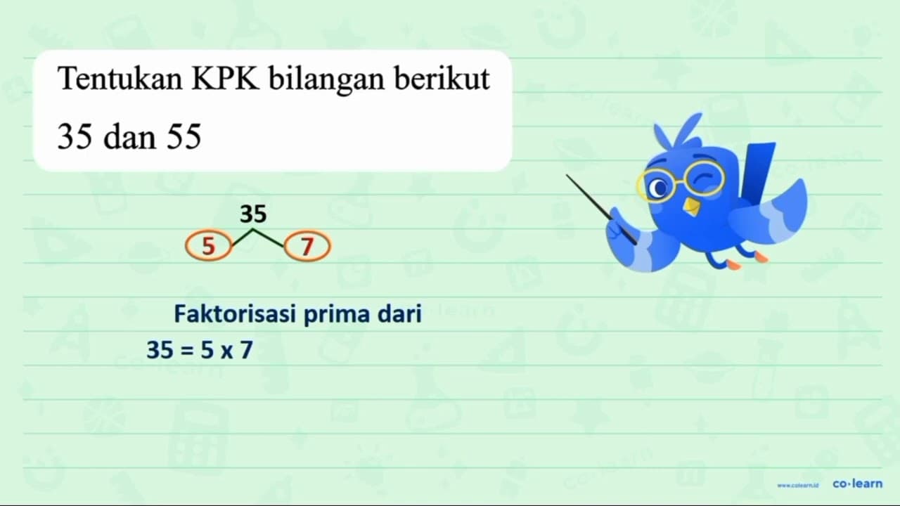 Tentukan KPK bilangan berikut 35 { dan ) 55