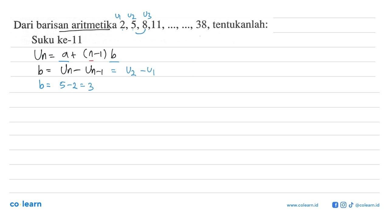 Dari barisan aritmetika 2,5,8,11, ..., ..., 38,