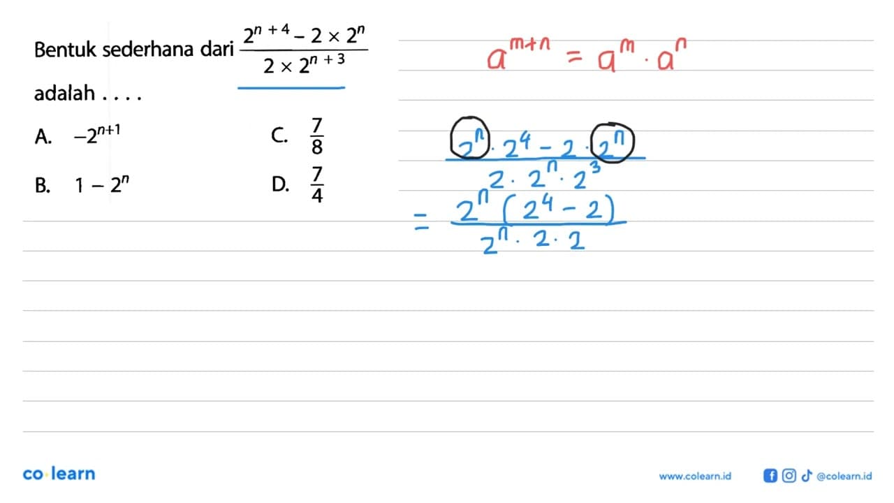 Benruk sederhana dari (2^n+4 - 2 x 2^n)/(2 x 2^n+3) adalah