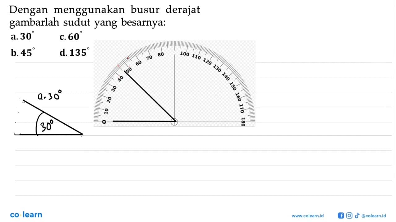 Dengan menggunakan busur derajat gambarlah sudut yang