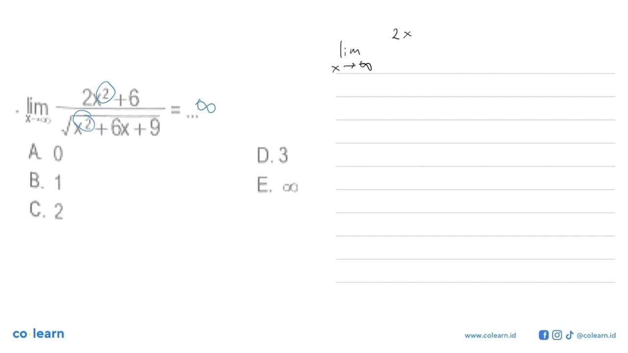 limit x mendekati tak hingga ((2x^2+6)/akar(x^2+6x+9)) =