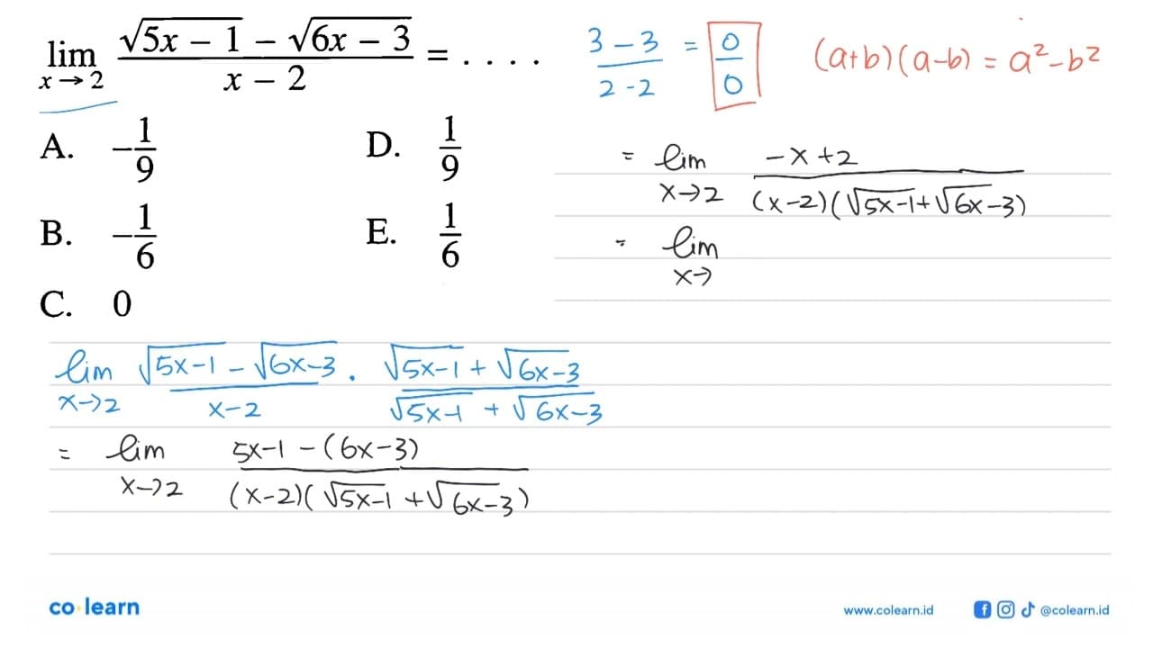 lim x->2 (akar(5x-1)-akar(6 x-3))/(x-2)=...