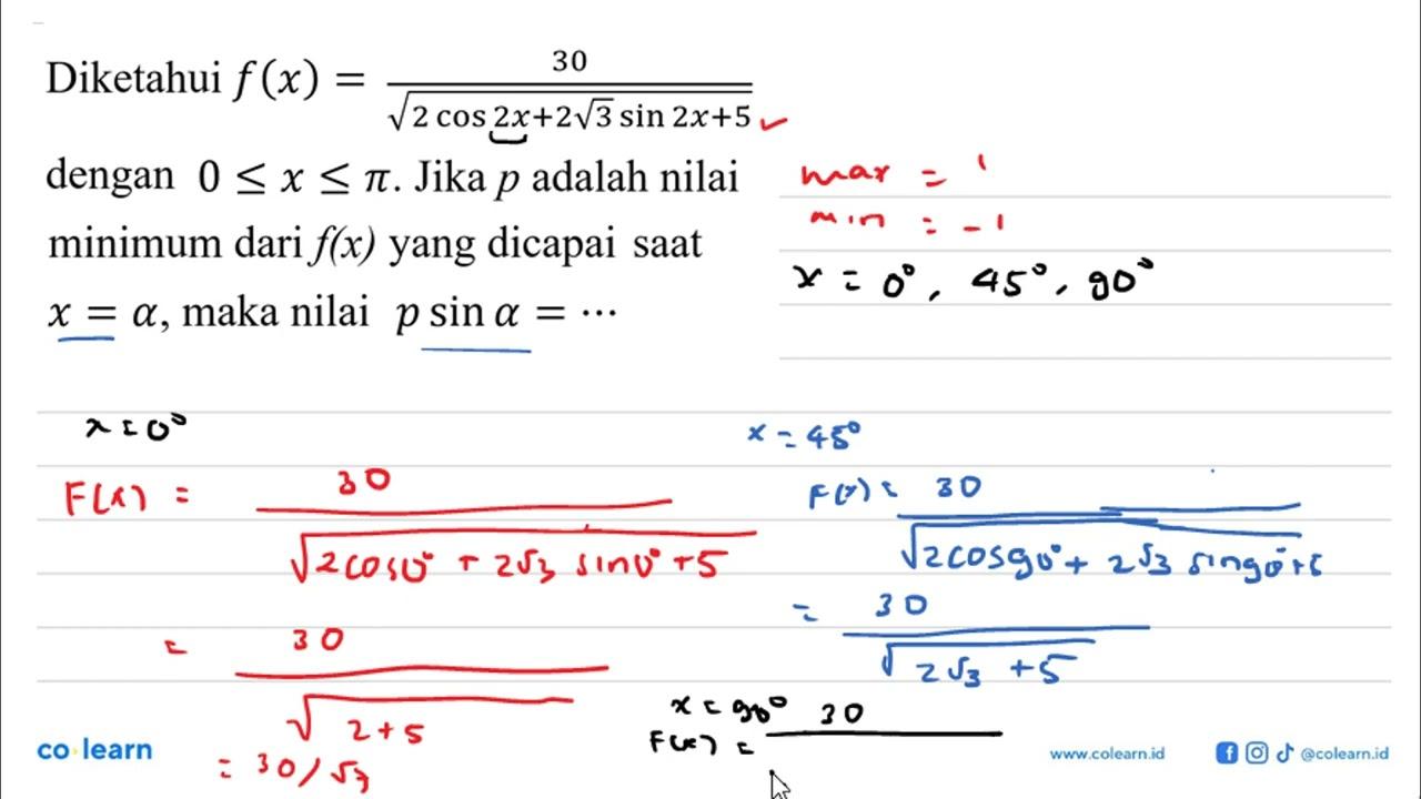 Diketahui f (x) = 30/(akar( 2 cos 2x+2akar(3) sin 2x+5))