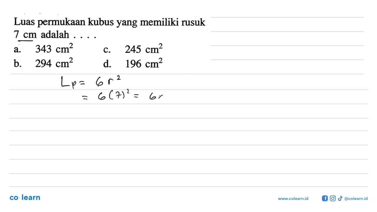 Luas permukaan kubus yang memiliki rusuk 7 cm adalah ...