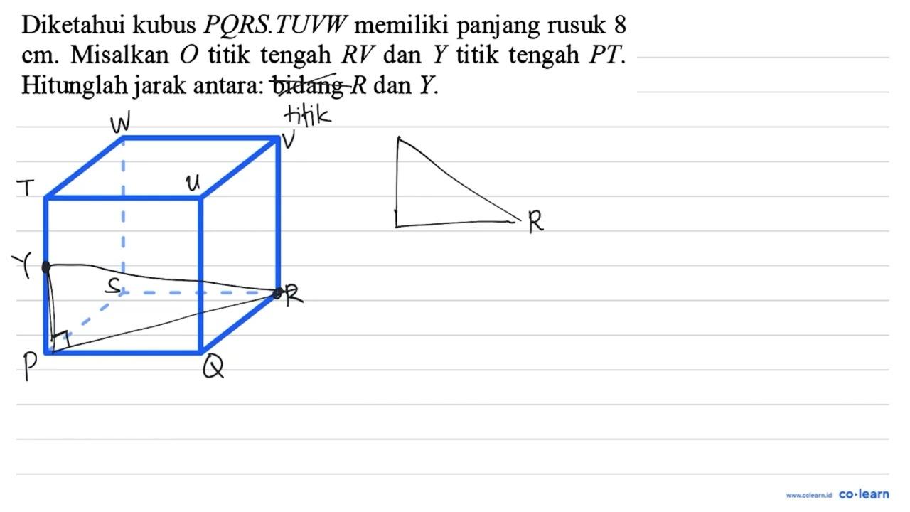 Diketahui kubus P Q R S . T U V W memiliki panjang rusuk 8