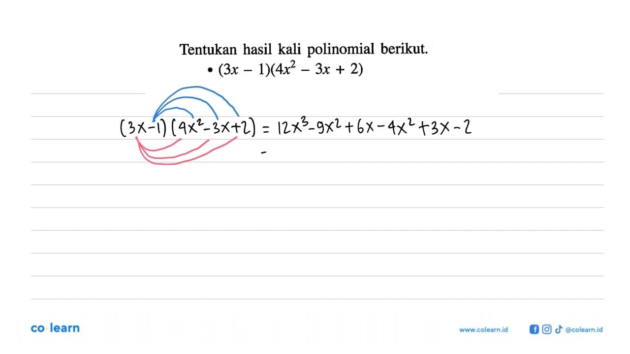 Tentukan hasil kali polinomial berikut.(3 x-1)(4 x^2-3 x+2)