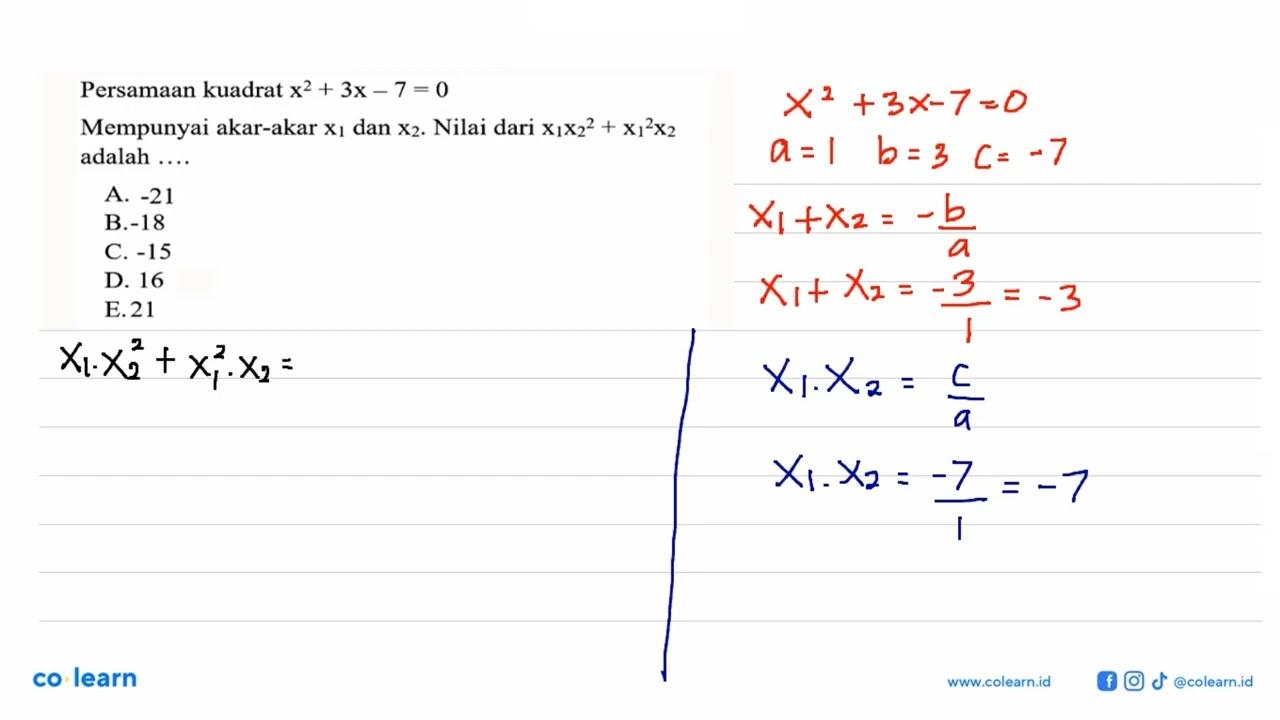 Persamaan kuadrat x^2 + 3x - 7 = 0 Mempunyai akar-akar x1