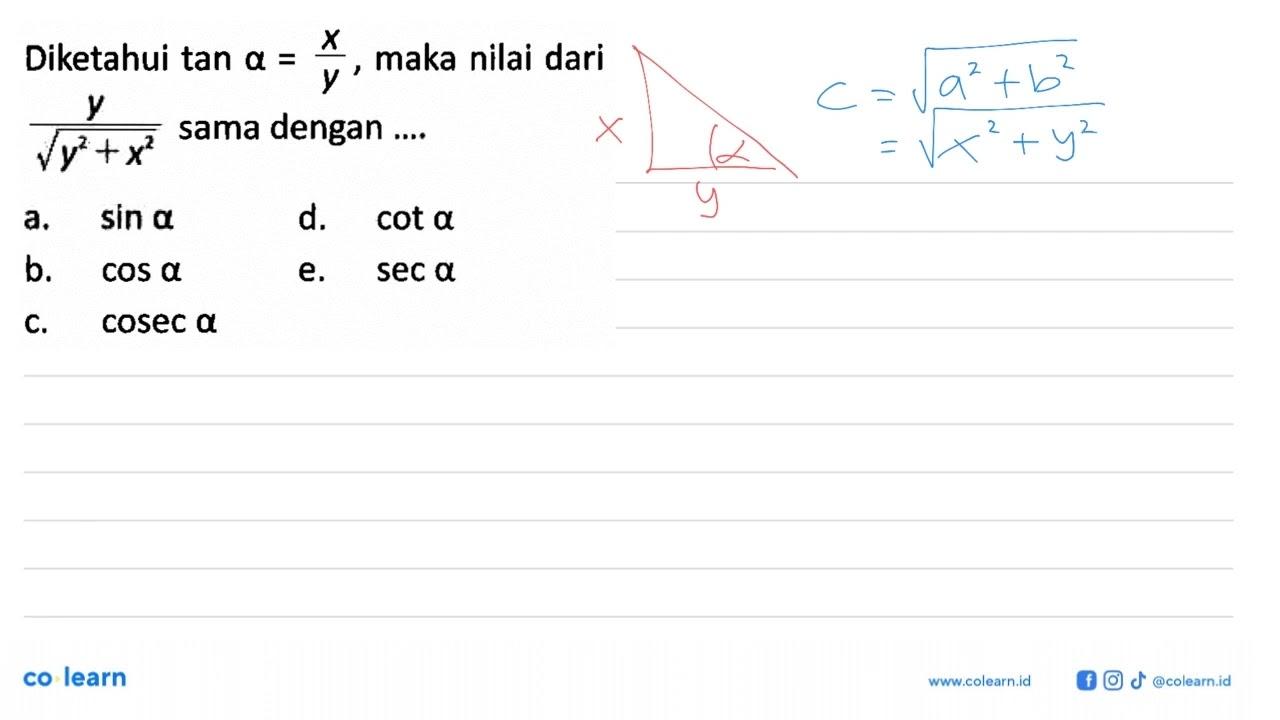 Diketahui tan alpha=x/y, maka nilai dari y/(akar(y^2+x^2))