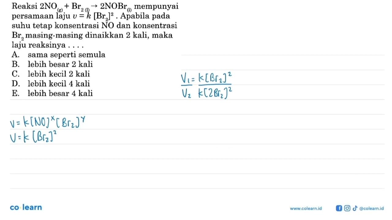 Reaksi 2 NO (g) + Br2(l) -> 2 NOBr (l) mempunyai persamaan