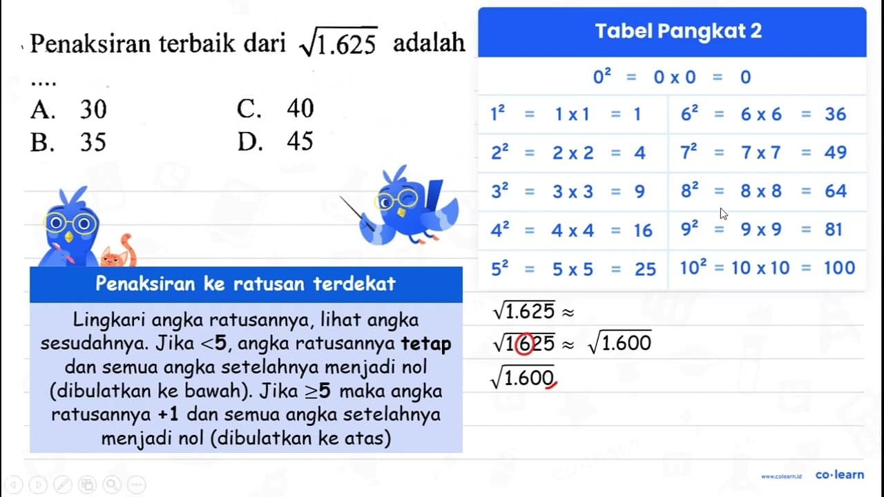 Penaksiran terbaik dari akar(1.625) adalah A. 30 C. 40 B.