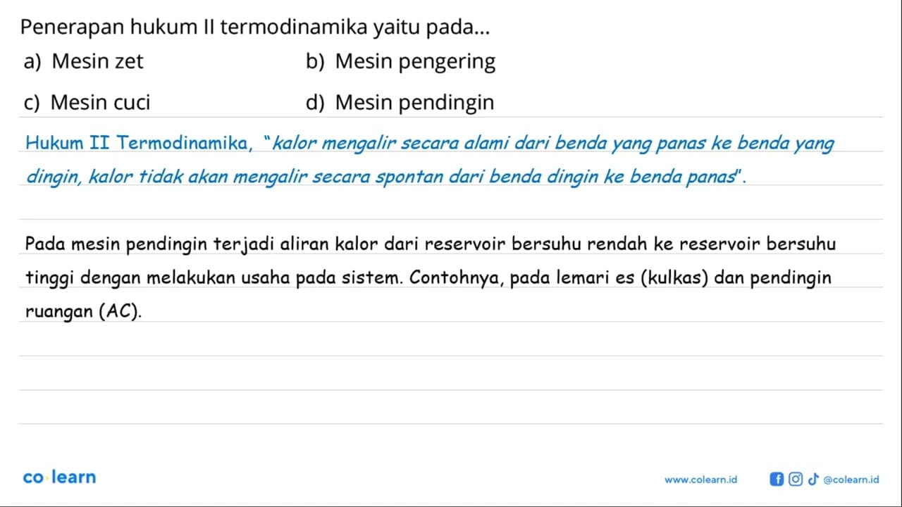 Penerapan hukum II termodinamika yaitu pada... a) Mesin zet