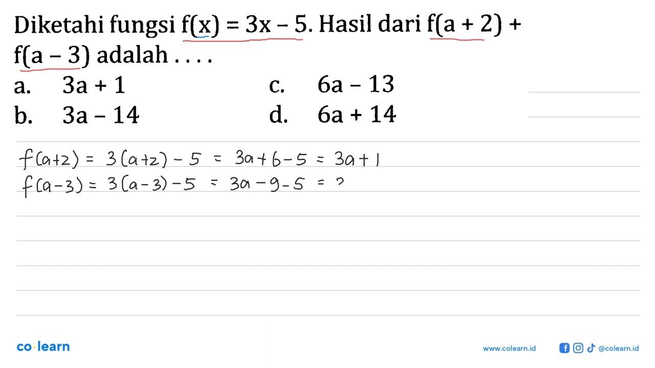 Diketahi fungsi f(x)=3x-5. Hasil dari f(a+2)+ f(a-3)