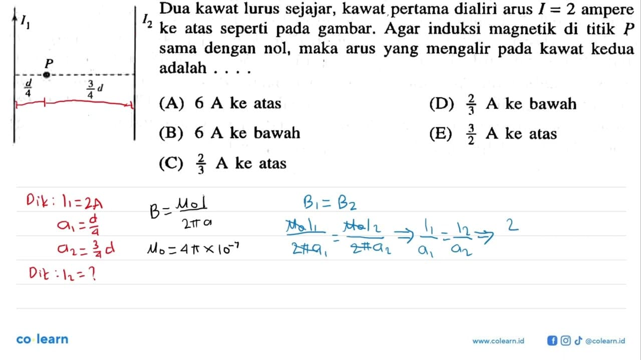 Dua kawat lurus sejajar, kawat pertama dialiri arus I = 2