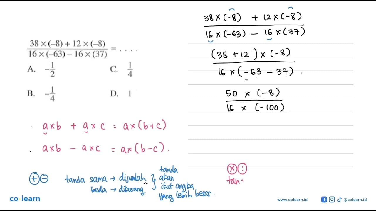 (38 x (-8) + 12 x (-8)) / (16 x (-63) -16 x (37)) = ... A.