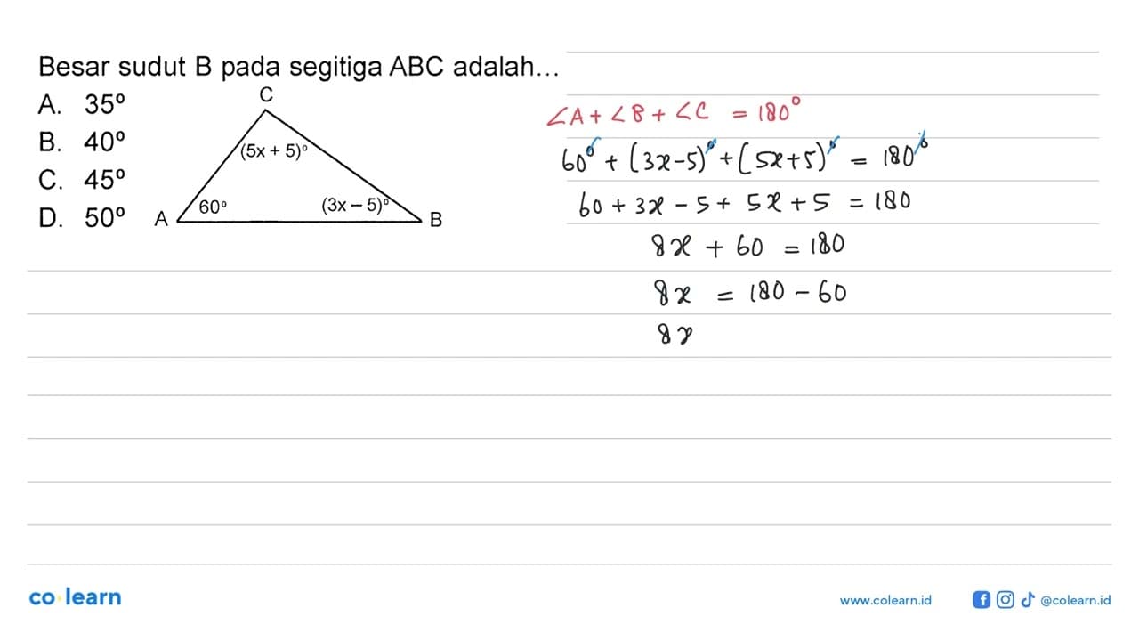 Besar sudut B pada segitiga ABC adalah...60 (5x+5) (3x-5)