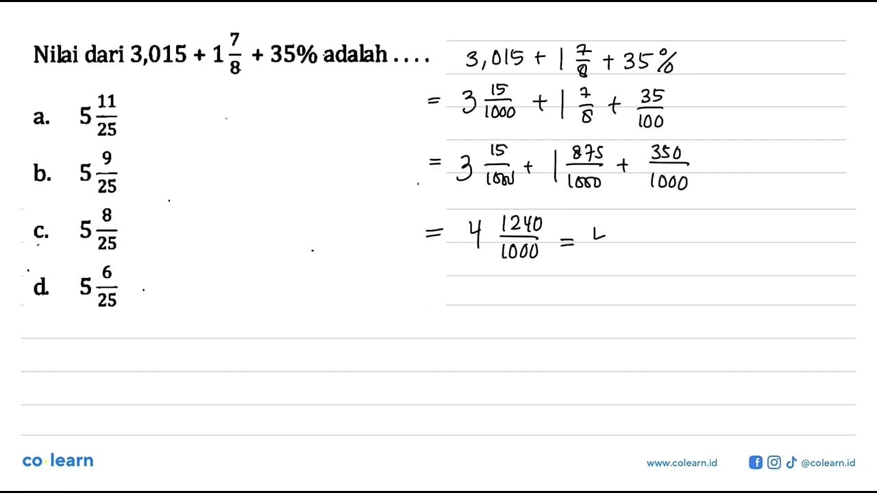 Nilai dari 3,015 + 1 7/8 + 35% adalah ....