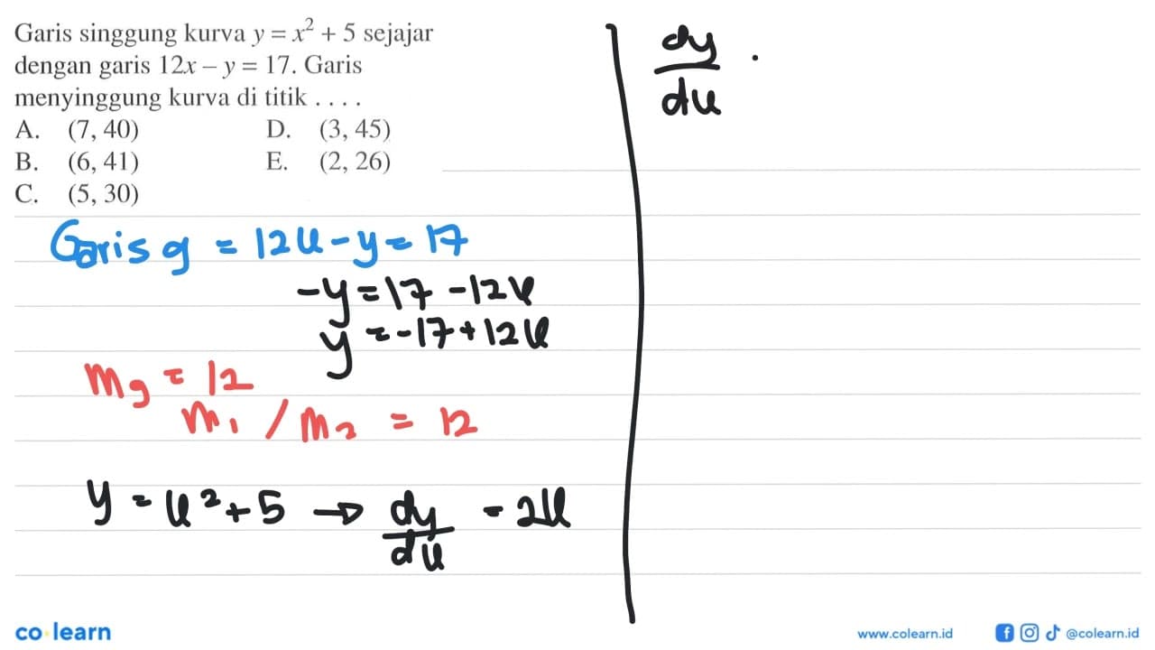 Garis singgung kurva y=x^2+5 sejajar dengan garis 12x-y=17.