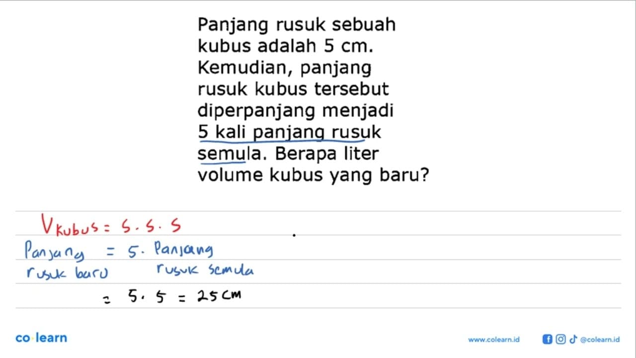 Panjang rusuk sebuah kubus adalah 5 cm. Kemudian, panjang