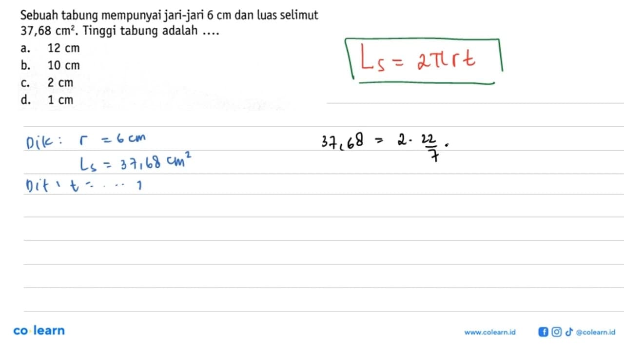 Sebuah tabung mempunyai jari-jari 6 cm dan luas selimut