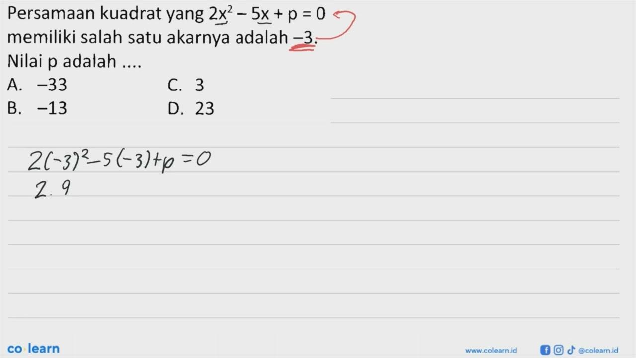 Persamaan kuadrat yang 2x^2-5x+p=0 memiliki salah satu