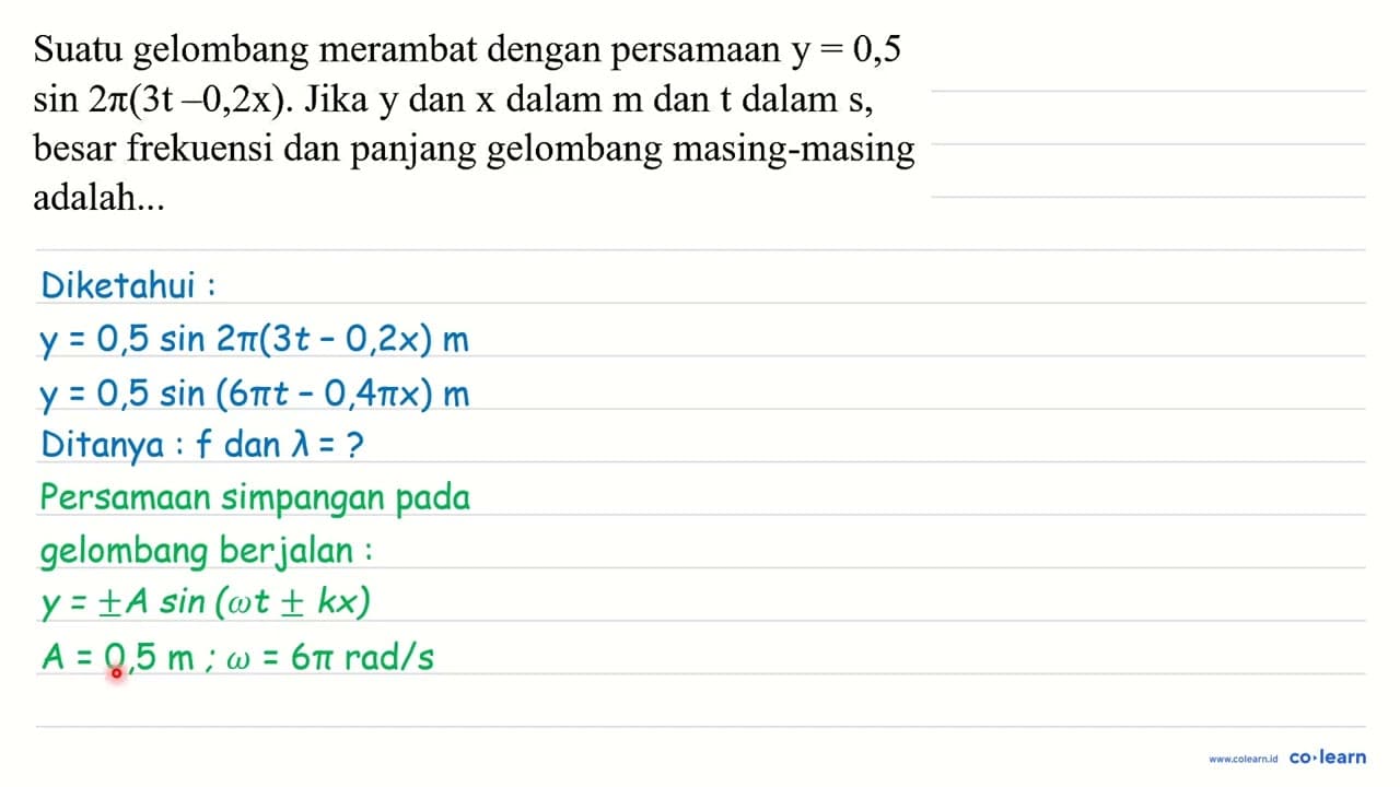 Suatu gelombang merambat dengan persamaan y=0,5 sin 2 pi(3