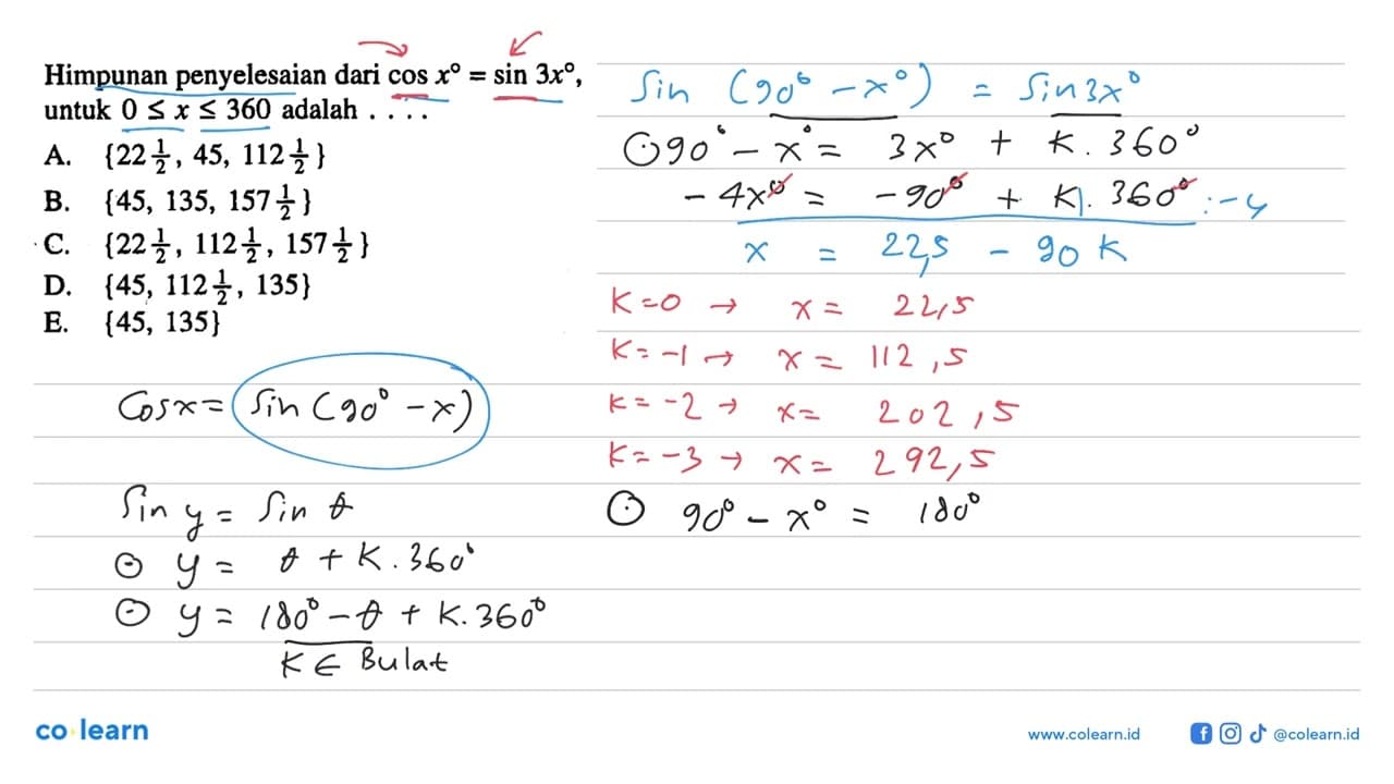 Himpunan penyelesaian dari cos x=sin 3x, untuk 0<=x<=360