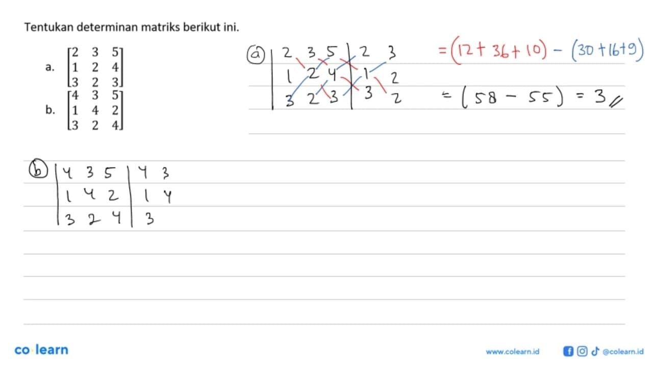 Tentukan determinan matriks berikut ini. a. [2 3 5 1 2 4 3