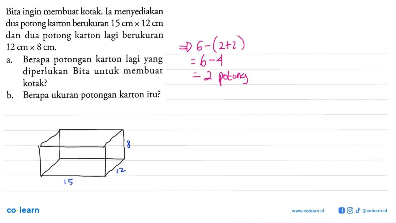 Bita ingin membuat kotak. Ia menyediakan dua potong karton