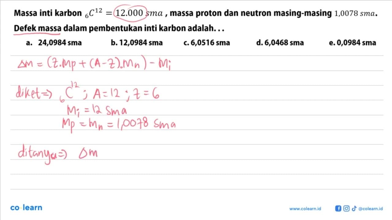 Massa inti karbon 6 C^12=12.000 sma, massa proton dan