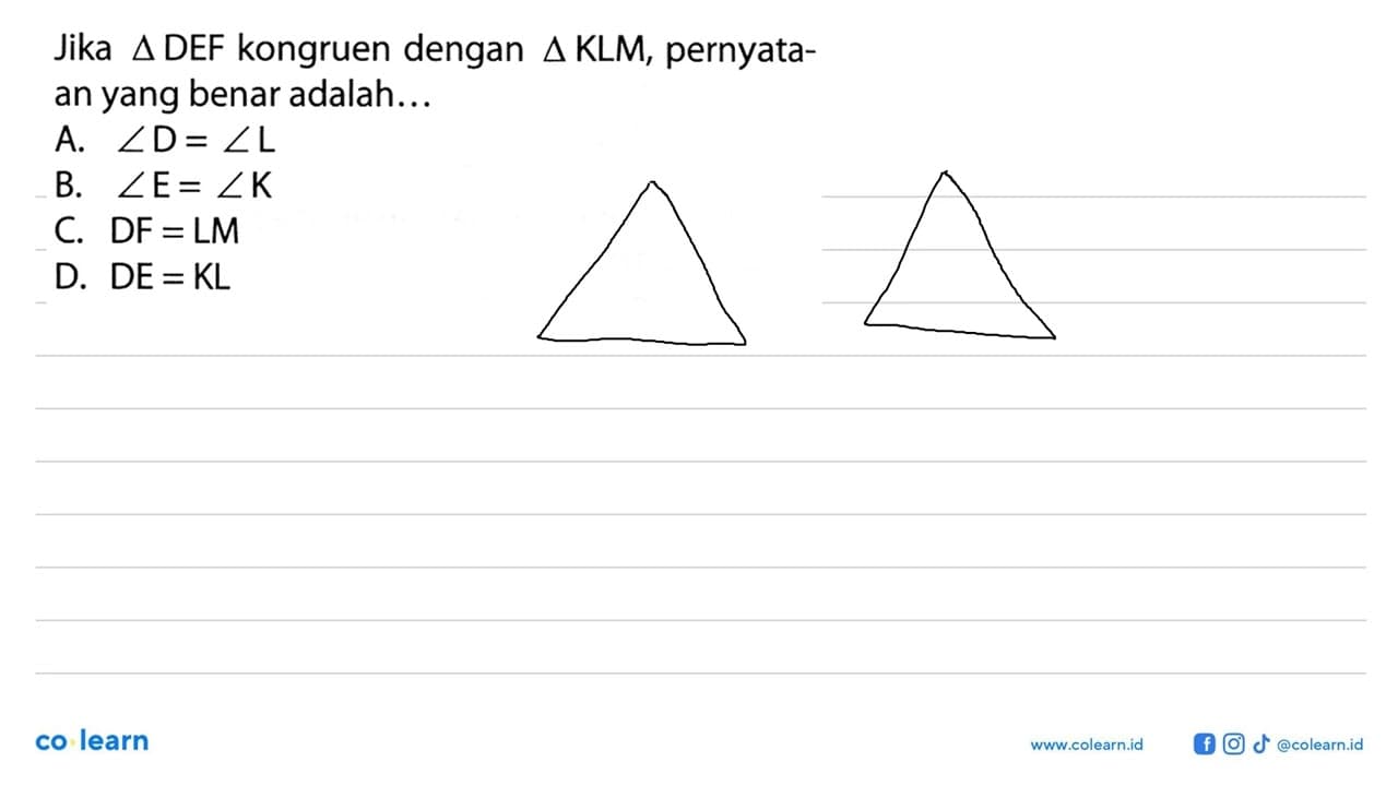 Jika segitiga DEF kongruen dengan segitiga KLM, pernyataan