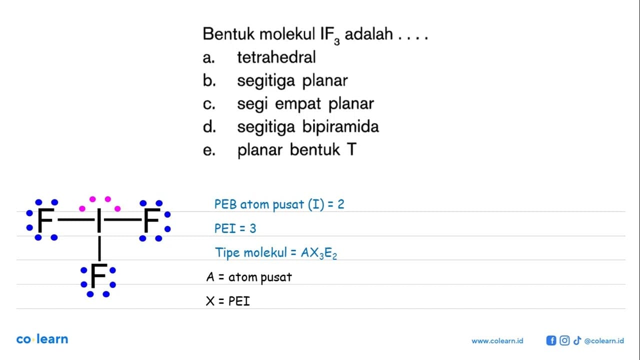 Bentuk molekul IF3 adalah ...