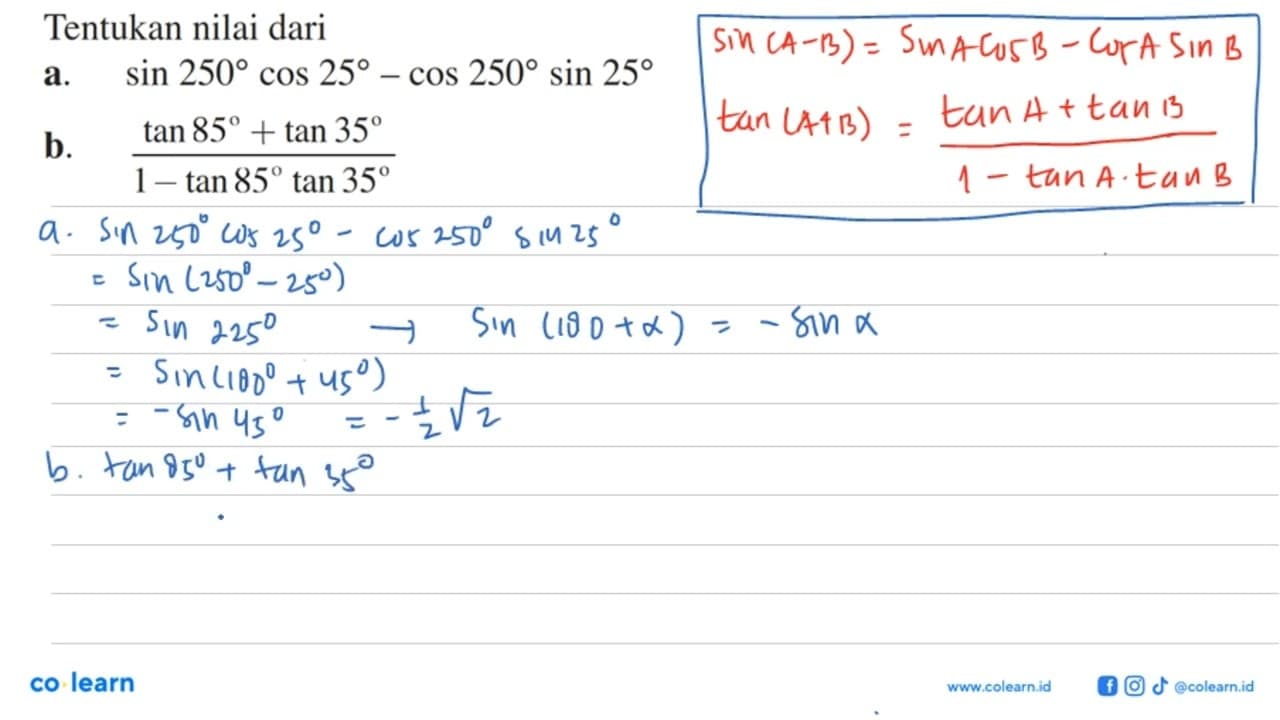 Tentukan nilai daria. sin 250 cos 25-cos 250 sin 25 b. (tan
