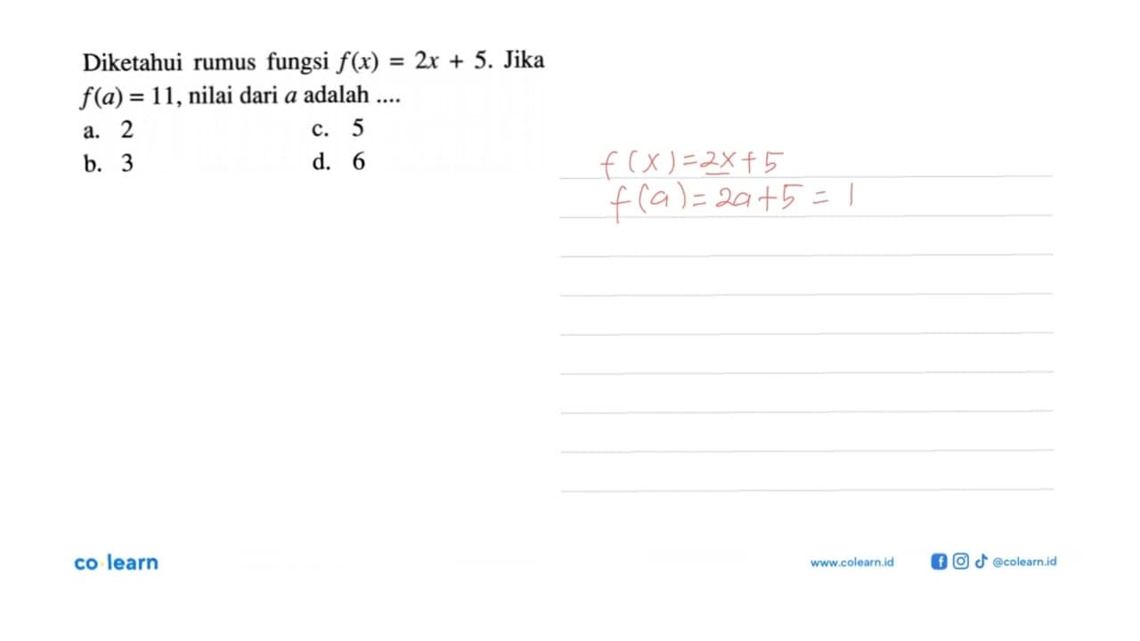 Diketahui rumus fungsi f(x) = 2x + 5. Jika f(a) = 11, nilai