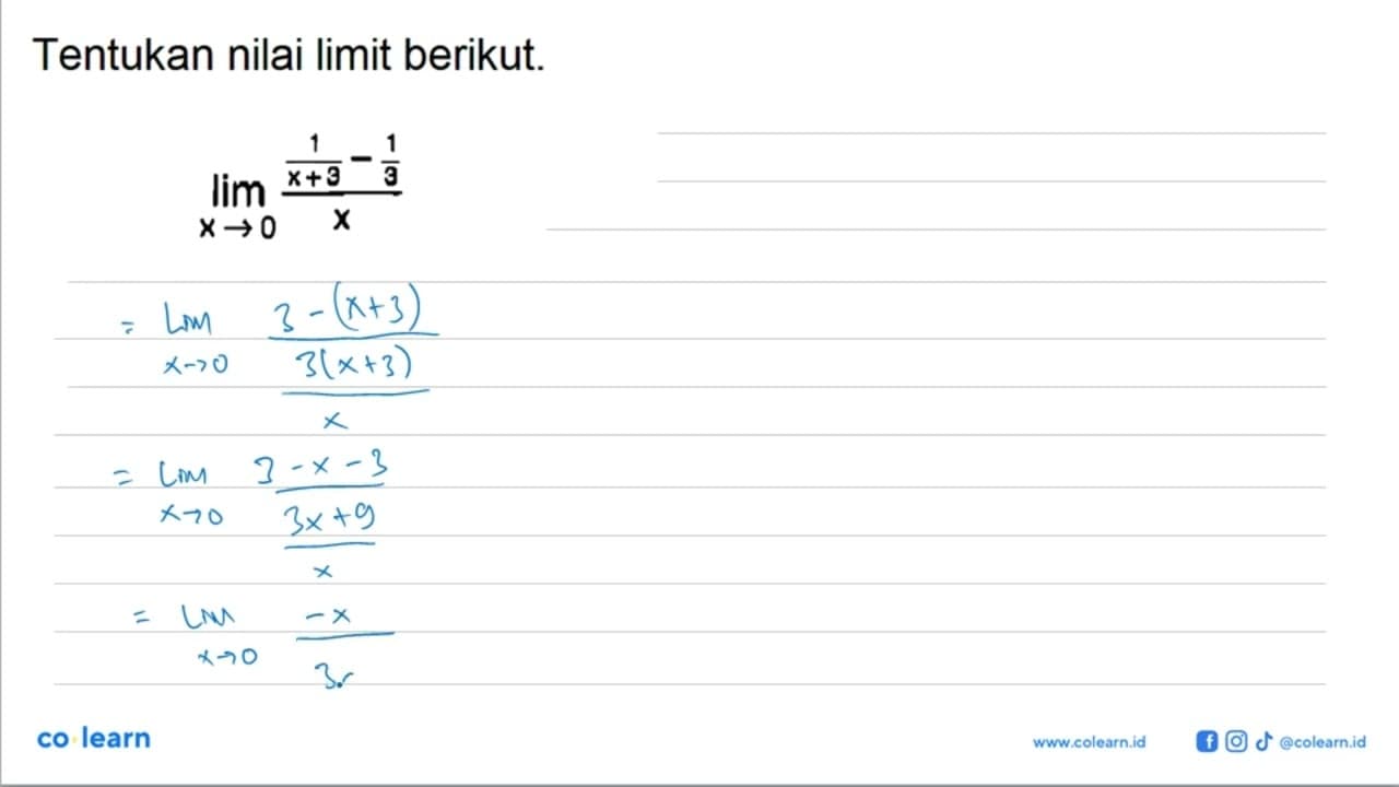 Tentukan nilai limit berikut. limit x->0 ((1/(x+3)-(1/3))/x