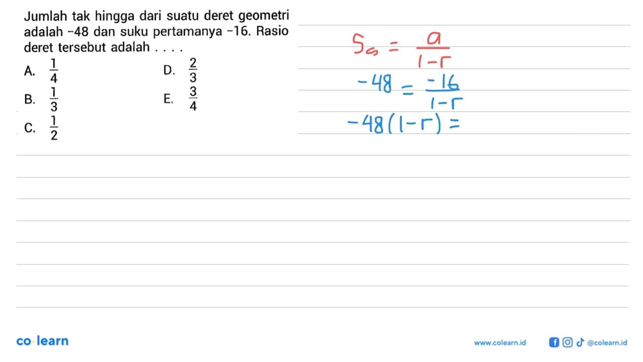 Jumlah tak hingga dari suatu deret geometri adalah -48 dan