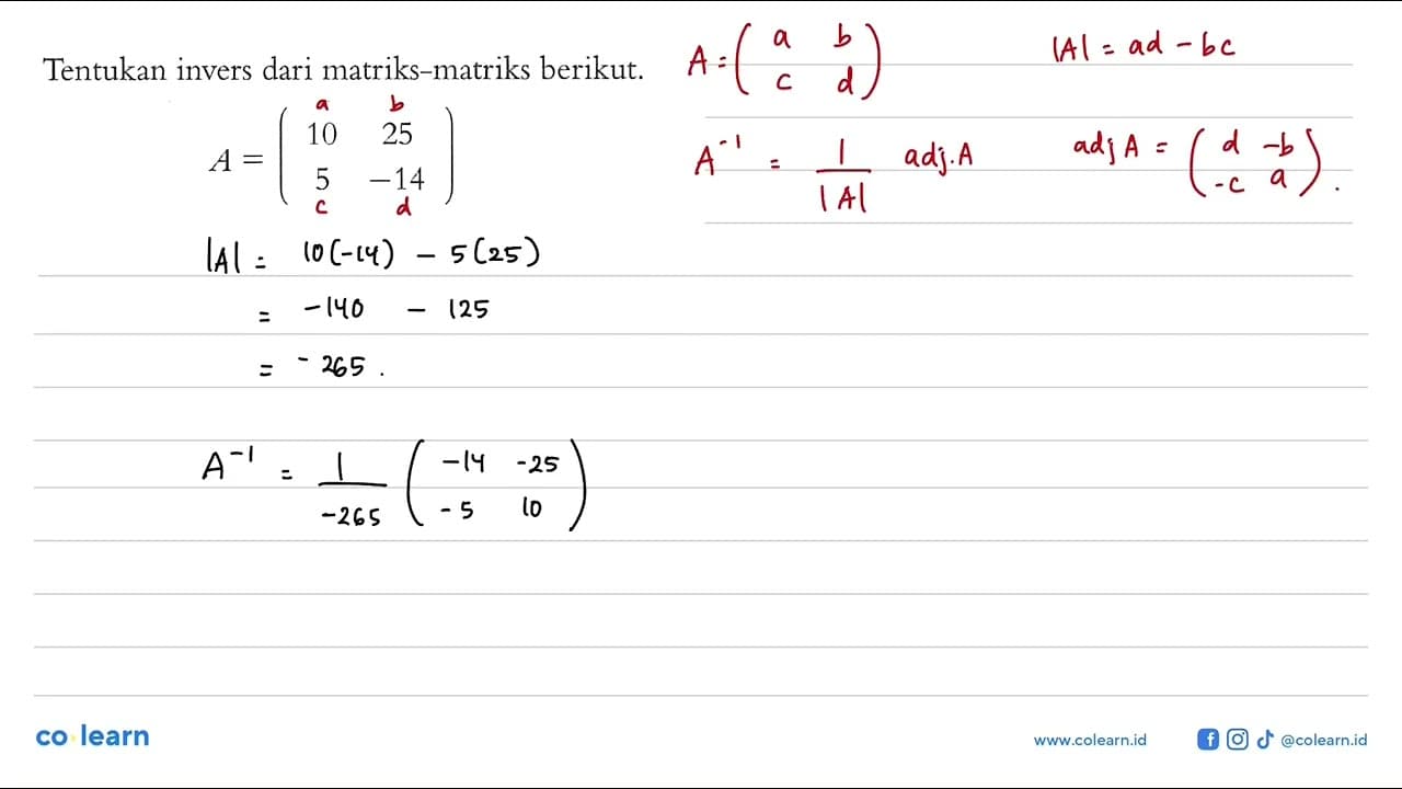 Tentukan invers dari matriks-matriks berikut. B=( 15 20 -2