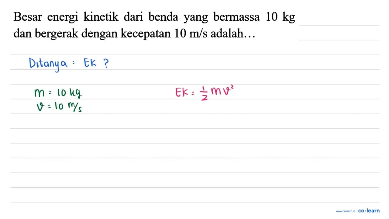 Besar energi kinetik dari benda yang bermassa 10 kg dan