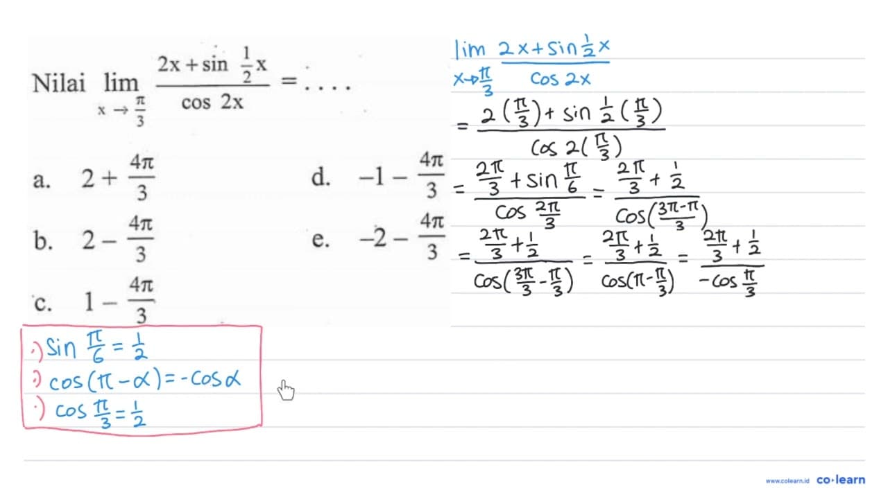 Nilai lim x->phi/3 (2x + sin 1x/2)/(cos 2x)=