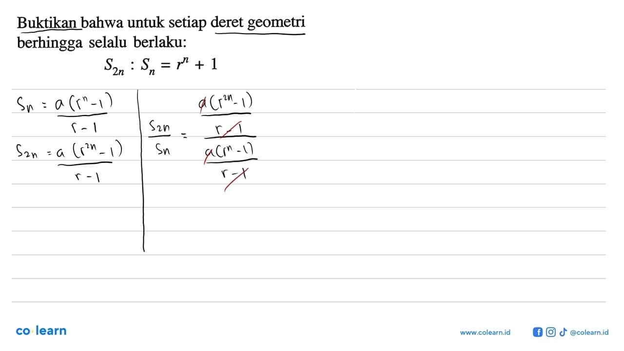 Buktikan bahwa untuk setiap deret geometri berhingga selalu